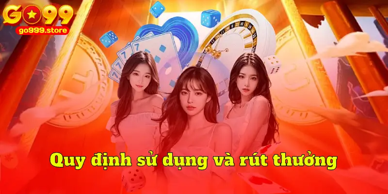 Quy định sử dụng và rút thưởng
